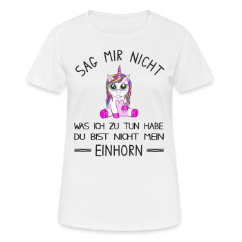 Du bist nicht mein Einhorn - lustiges Einhorn - Frauen T-Shirt atmungsaktiv - Weiß - Vorne - AI Model Female 172 dark (172cm)