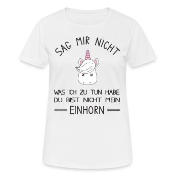 Du bist nicht mein Einhorn - lustiges Einhorn - Frauen T-Shirt atmungsaktiv - Weiß - Vorne - AI Model Female 172 dark (172cm)