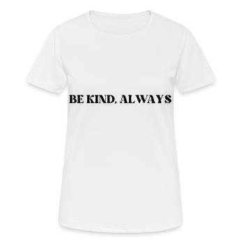 BE KIND ALWAYS - Women's Breathable T-Shirt - white - Front - AI Model Female 172 dark (172cm)