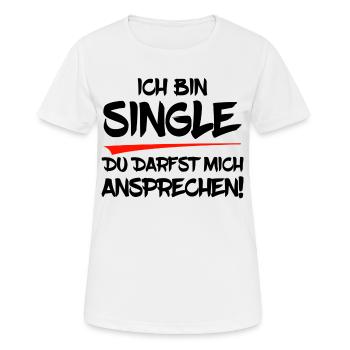 Ich bin Single. Du darfst mich ansprechen! - Frauen T-Shirt atmungsaktiv - Weiß - Vorne - AI Model Female 172 dark (172cm)
