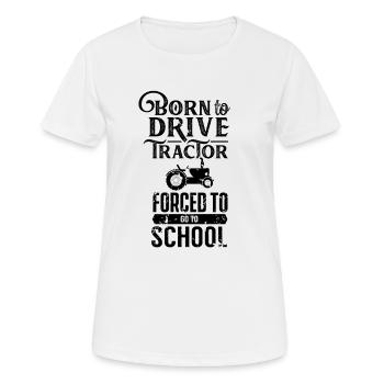 Born to drive a tractor tractor tractor - Women's Breathable T-Shirt - white - Front - AI Model Female 172 dark (172cm)