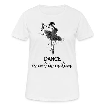 Dancing is art in motion - ballet dancer - Women's Breathable T-Shirt - white - Front - AI Model Female 172 dark (172cm)