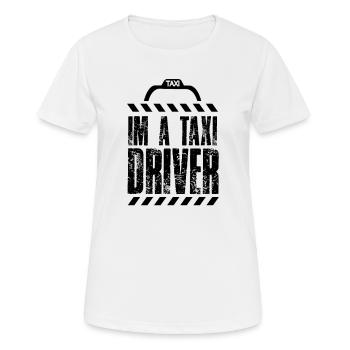I am a taxi driver taxis taxi company taxi - Women's Breathable T-Shirt - white - Front - AI Model Female 172 dark (172cm)