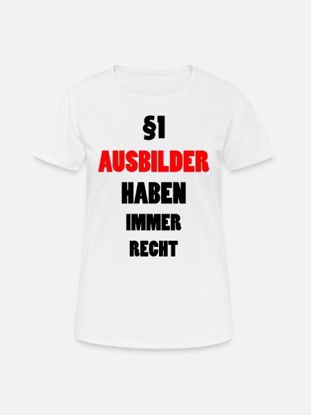 Ausbilder Lustiger Spruch Beruf Kollegen Geschenk - Frauen T-Shirt atmungsaktiv - Weiß