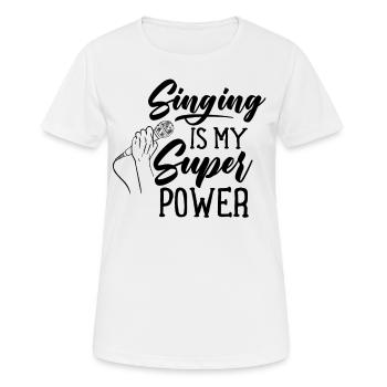 Singen Ist Meine Superkraft Sänger Karaoke Gesang - Frauen T-Shirt atmungsaktiv - Weiß - Vorne - AI Model Female 172 dark (172cm)