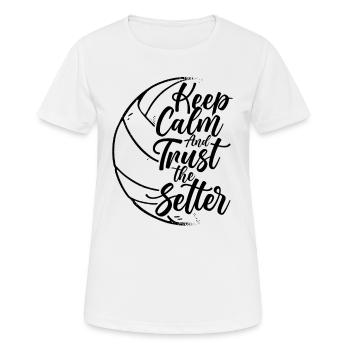 Stay Calm And Trust The Setter Volleyball - Women's Breathable T-Shirt - white - Front - AI Model Female 172 dark (172cm)