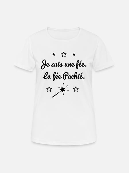 JE SUIS UNE FEE LA FEE PACHIE - T-shirt respirant Femme - blanc