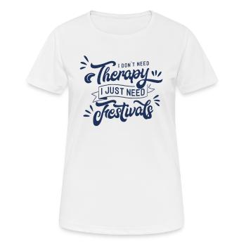 I need Festivals Fest Festival Festival goers - Women's Breathable T-Shirt - white - Front - AI Model Female 172 dark (172cm)