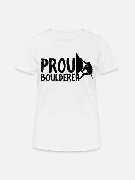 Proud Boulderer Boulderer Saying Bouldering - Women's Breathable T-Shirt - white