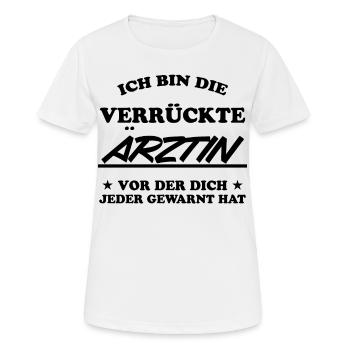 Ärztin Arzt Gesund Lustiger Spruch Doktor Geschenk - Frauen T-Shirt atmungsaktiv - Weiß - Vorne - AI Model Female 172 dark (172cm)
