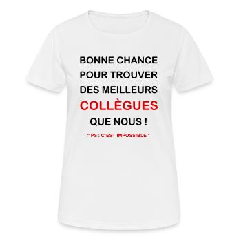 BONNE CHANCE MEILLEURS COLLEGUES - T-shirt respirant Femme - blanc - Devant - AI Model Female 172 dark (172cm)