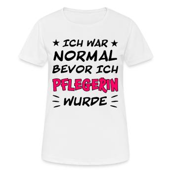 Pflegerin Pflege Lustiger Spruch Krank Geschenk - Frauen T-Shirt atmungsaktiv - Weiß - Vorne - AI Model Female 172 dark (172cm)