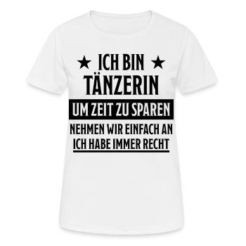 Tänzerin Tanzen Lustige Spruch Tanzsport Geschenk - Frauen T-Shirt atmungsaktiv - Weiß - Vorne - AI Model Female 172 dark (172cm)
