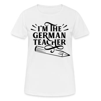 I Am The German Teacher German German Teacher - Women's Breathable T-Shirt - white - Front - AI Model Female 172 dark (172cm)