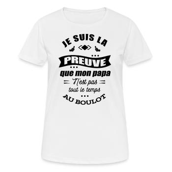 JE SUIS LA PREUVE QUE PAPA N'EST PAS AU TRAVAIL - T-shirt respirant Femme - blanc - Devant - AI Model Female 172 dark (172cm)