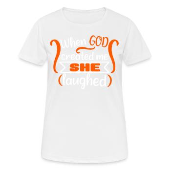 when god created me she laughed - Women's Breathable T-Shirt - white - Front - AI Model Female 172 dark (172cm)