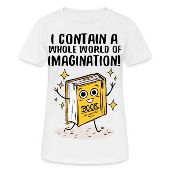 I Contain a whole world of Imagnination Hobby Lese - Frauen T-Shirt atmungsaktiv - Weiß - Vorne - AI Model Female 172 dark (172cm)