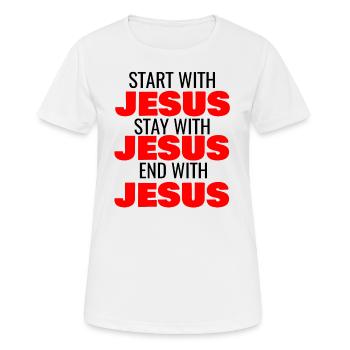 COMMENCEZ AVEC JÉSUS RESTEZ AVEC JÉSUS FIN AVEC JÉSUS - T-shirt respirant Femme - blanc - Devant - AI Model Female 172 dark (172cm)