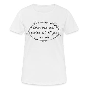 Einer von uns beiden ist klüger als du - Frauen T-Shirt atmungsaktiv - Weiß - Vorne - AI Model Female 172 dark (172cm)