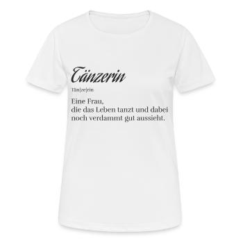 Tänzerin Tanzen Ballerina Frauen Leben Geschenk - Frauen T-Shirt atmungsaktiv - Weiß - Vorne - AI Model Female 172 dark (172cm)
