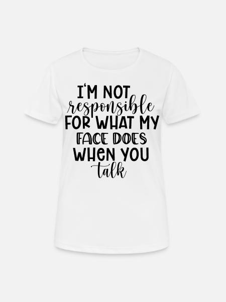 Im not responsible - Women's Breathable T-Shirt - white