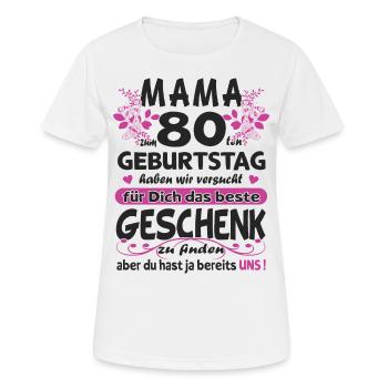 Mama 80. Geburtstag Sprüche lustig Frauen Geschenk - Frauen T-Shirt atmungsaktiv - Weiß - Vorne - AI Model Female 172 dark (172cm)