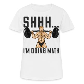 Bodybuilder Shhh Ich mache Mathe Langhantel - Frauen T-Shirt atmungsaktiv - Weiß - Vorne - AI Model Female 172 dark (172cm)