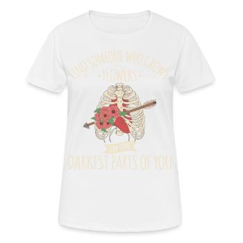 Blumen In Den Dunkelsten Teilen Von Ihnen! - Frauen T-Shirt atmungsaktiv - Weiß - Vorne - AI Model Female 172 dark (172cm)