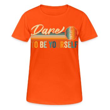 Vintage "Dare To Be Yourself" Bold Unique - Women's Breathable T-Shirt - neon orange - Front - AI Model Female 172 dark (172cm)