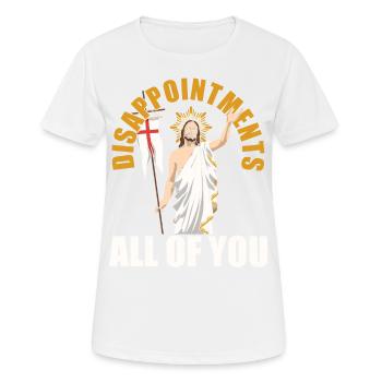 funny Jesus! "Enttäusche Euch Alle" Ironisch - Frauen T-Shirt atmungsaktiv - Weiß - Vorne - AI Model Female 172 dark (172cm)