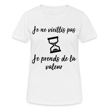 Je ne vieillis pas, je prends de la valeur - T-shirt respirant Femme - blanc - Devant - AI Model Female 172 dark (172cm)