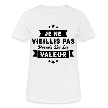 Je ne vieillis pas, je prends de la valeur - T-shirt respirant Femme - blanc - Devant - AI Model Female 172 dark (172cm)