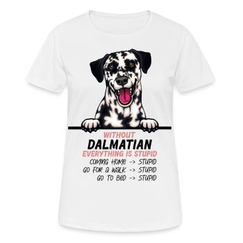 Ohne Dalmatiner ist alles doof - Frauen T-Shirt atmungsaktiv - Weiß - Vorne - AI Model Female 172 dark (172cm)