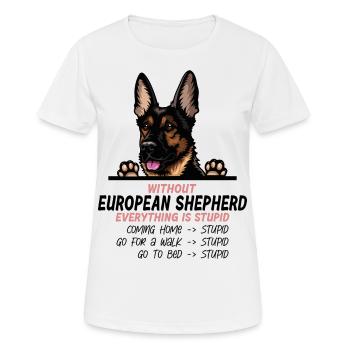 Ohne European Shepherd ist alles doof - Frauen T-Shirt atmungsaktiv - Weiß - Vorne - AI Model Female 172 dark (172cm)