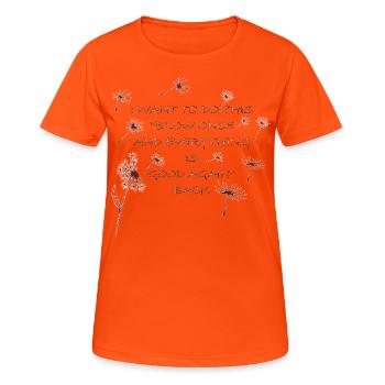 Pusteblumen Zitat - Frauen T-Shirt atmungsaktiv - Neonorange - Vorne - AI Model Female 172 dark (172cm)