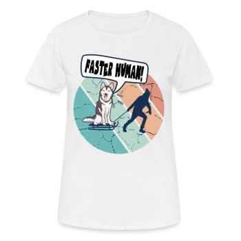 Husky Sledding Faster Human for Mushing fans - Women's Breathable T-Shirt - white - Front - AI Model Female 172 dark (172cm)