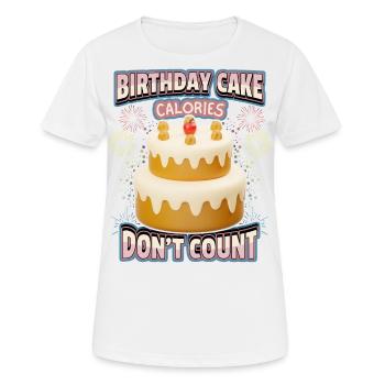 Geburtstag, lustiger Spruch mit Kuchen, Kalorien - Frauen T-Shirt atmungsaktiv - Weiß - Vorne - AI Model Female 172 dark (172cm)