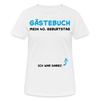 40 Jahre Gästebuch Glückwunsch Geburtstagsfeier - Frauen T-Shirt atmungsaktiv - Weiß - Vorne - AI Model Female 172 dark (172cm)