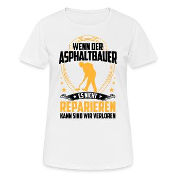 Les constructeurs d’asphalte ne réparent pas les constructeurs de routes - T-shirt respirant Femme - blanc - Devant - AI Model Female 172 dark (172cm)