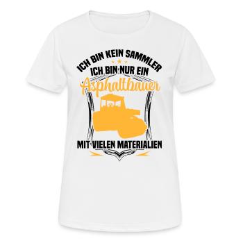 Asphalt builder is not a collector road builder - Women's Breathable T-Shirt - white - Front - AI Model Female 172 dark (172cm)