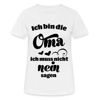 Ich bin die Oma ich muss nicht nein sagen Oma - Frauen T-Shirt atmungsaktiv - Weiß - Vorne - AI Model Female 172 dark (172cm)
