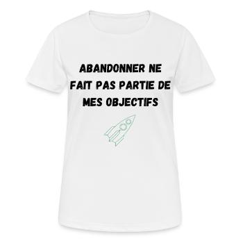 Abandonner ne fait pas partie de mes objectifs - T-shirt respirant Femme - blanc - Devant - AI Model Female 172 dark (172cm)