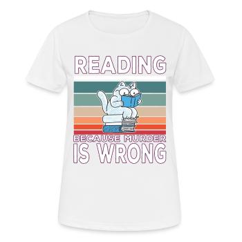 Reading because murder is wrong Buchleser Spruch - Frauen T-Shirt atmungsaktiv - Weiß - Vorne - AI Model Female 172 dark (172cm)