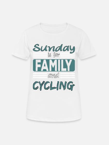 Sunday is for family and Cycling Spruch - Women's Breathable T-Shirt - white