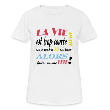 la vie est trop courte pour se prendre au serieux - T-shirt respirant Femme - blanc - Devant - AI Model Female 172 dark (172cm)