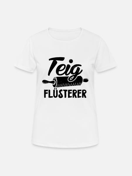 Bäcker Sprüche | Ausbildung Beruf Backen Geschenke - Frauen T-Shirt atmungsaktiv - Weiß
