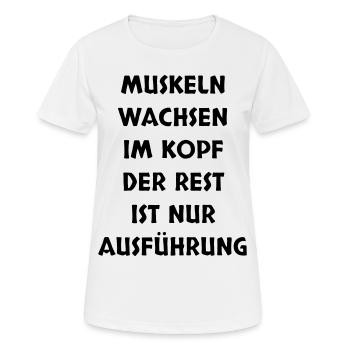 MUSKELN WACHSEN IM KOPF... - Frauen T-Shirt atmungsaktiv - Weiß - Vorne - AI Model Female 172 dark (172cm)