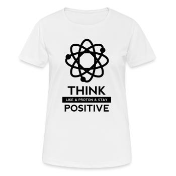 Wissenschaft Proton Positiv denken Schwarz Cool - Frauen T-Shirt atmungsaktiv - Weiß - Vorne - AI Model Female 172 dark (172cm)
