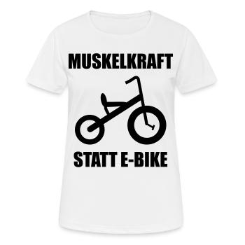 Dreirad "Muskelkraft statt E-Bike" - Frauen T-Shirt atmungsaktiv - Weiß - Vorne - AI Model Female 172 dark (172cm)