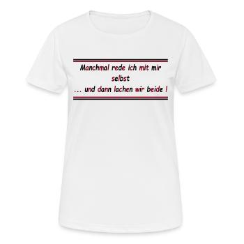 Selbstgespräch,lustiger Spruch Sprüche,Humor Fun - Frauen T-Shirt atmungsaktiv - Weiß - Vorne - AI Model Female 172 dark (172cm)